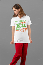 Load image into Gallery viewer, Life's Tough, Just Roll with It T-shirt