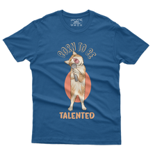Load image into Gallery viewer, Born to be Talented - Tshirt Design