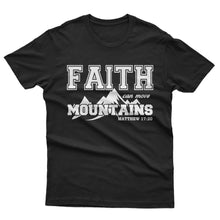 Load image into Gallery viewer, Faith Can Move Mountain - T-shirt