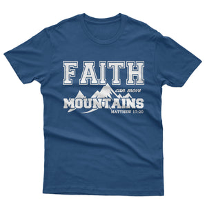 Faith Can Move Mountain - T-shirt