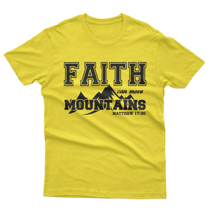 Faith Can Move Mountain - T-shirt