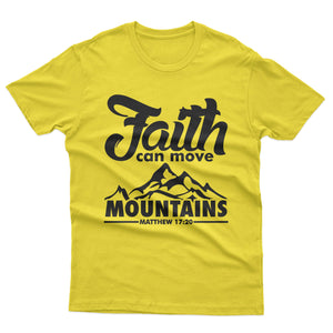 Faith Can Move Mountain - T-shirt