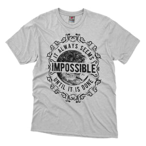 Always Seems Imposible Until Its Done - Distressed Design Tshirt