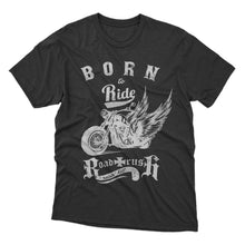 Load image into Gallery viewer, Born To Ride Design Tshirt