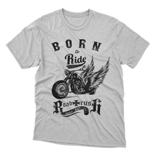 Load image into Gallery viewer, Born To Ride Design Tshirt