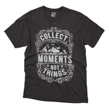 Load image into Gallery viewer, Collect Moments Not Things - Distressed Design Tshirt