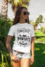 Load image into Gallery viewer, Collect Moments Not Things - Distressed Design Tshirt