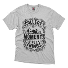 Load image into Gallery viewer, Collect Moments Not Things - Distressed Design Tshirt