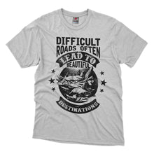 Load image into Gallery viewer, Difficult Roads Often Lead To Beautiful Destination - Distressed Design Tshirt