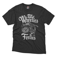 Load image into Gallery viewer, Do Wheelies To Forget Your Feelies T-shirt Design