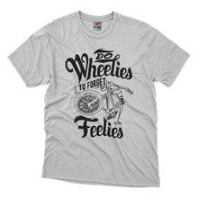 Load image into Gallery viewer, Do Wheelies To Forget Your Feelies T-shirt Design