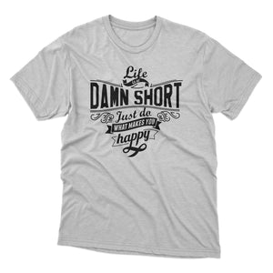 Life Is Short Statement Design Tshirt