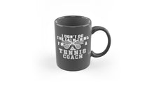 Load image into Gallery viewer, I Don&#39;t Keep Calm Tennis Coach Mug - Funny Mug for Tennis Coaches