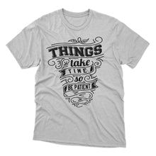 Load image into Gallery viewer, Things Take Time T-shirt Design