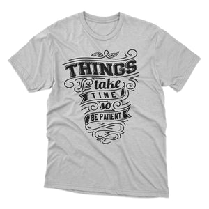 Things Take Time T-shirt Design