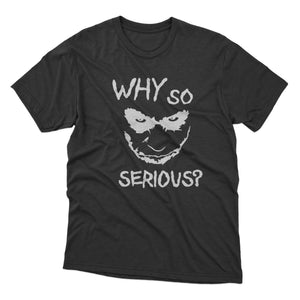 Why So Serious Design Tshirt